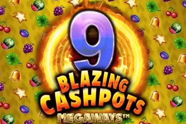 9 Blazing Cashpots Megaways